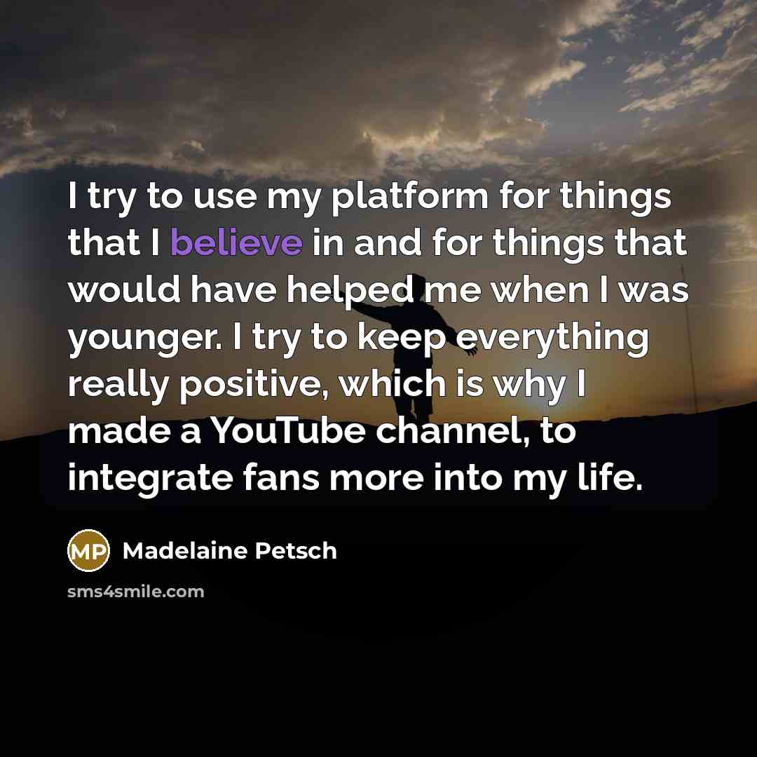 “I try to use my platform for things that I…” quote by Madelaine Petsch