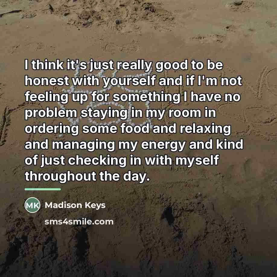 “I think it's just really good to be honest with…” quote by Madison Keys