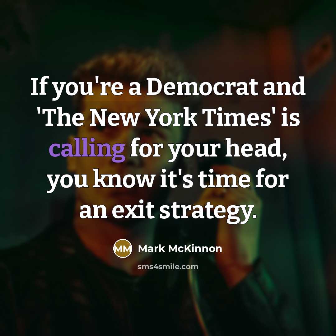 “If you're a Democrat and 'The New York Times' is…” quote by Mark McKinnon
