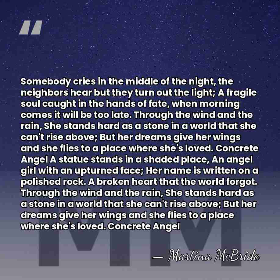 Somebody cries in the middle of the night, the neighbors hear but&hellip; - Martina McBride