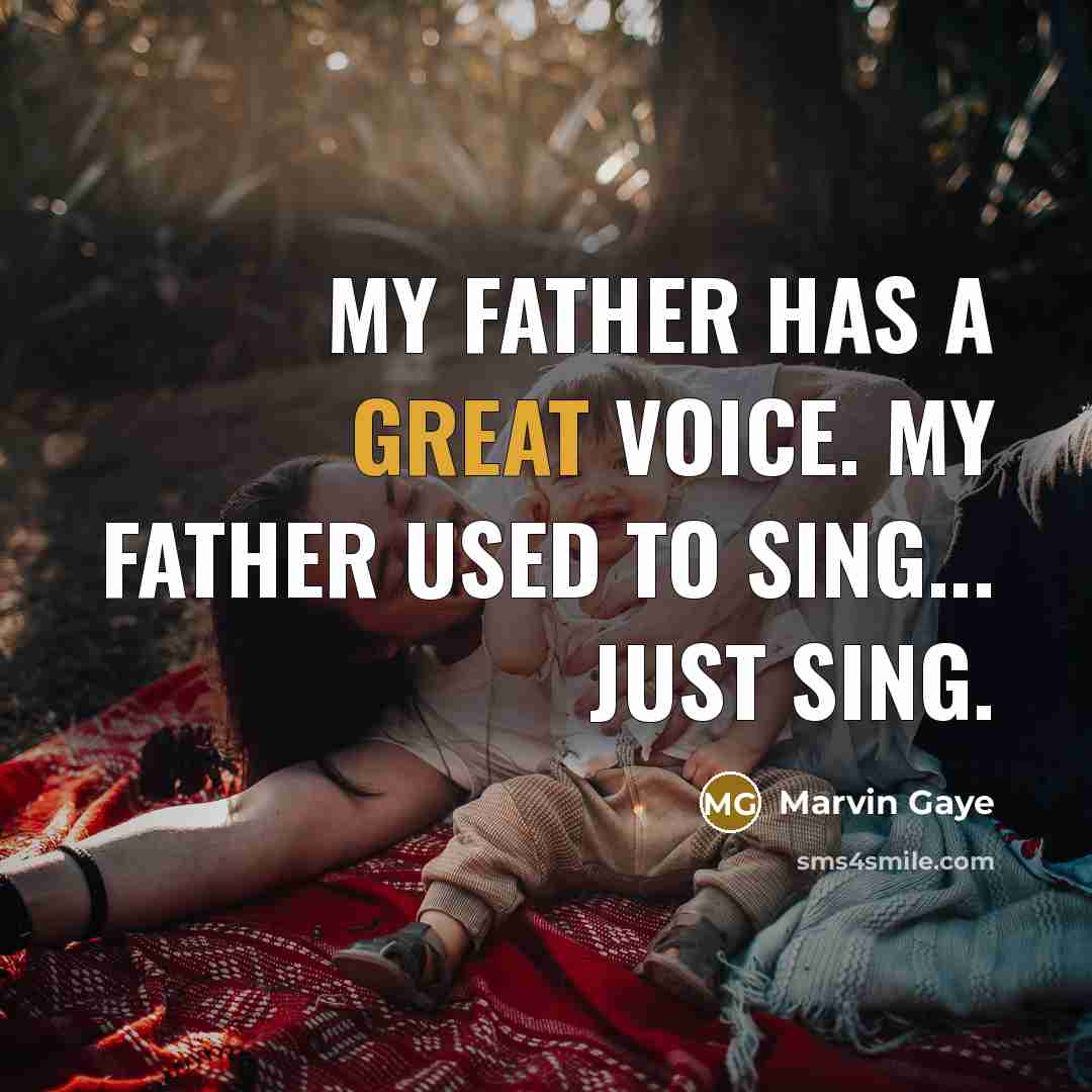 “My father has a great voice. My father used to…” quote by Marvin Gaye