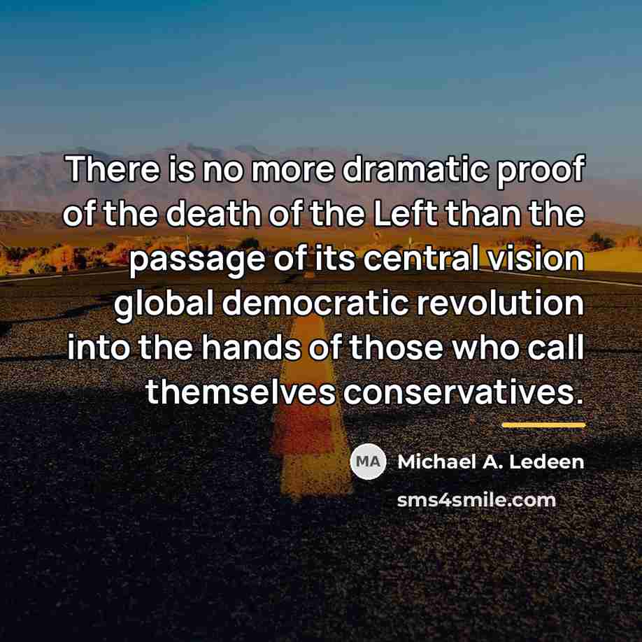 “There is no more dramatic proof of the death of…” quote by Michael A. Ledeen