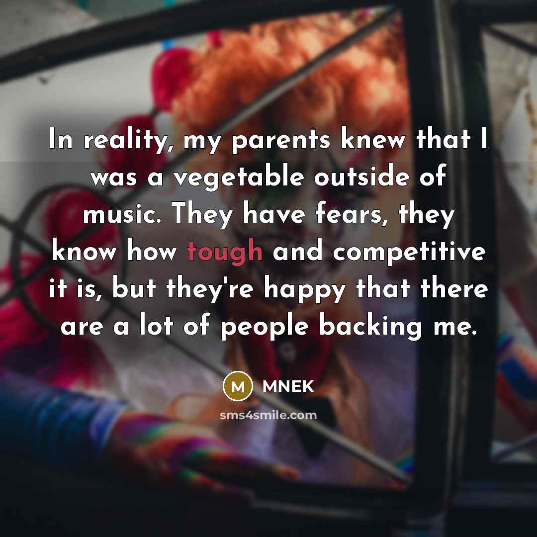 “In reality, my parents knew that I was a vegetable…” quote by MNEK