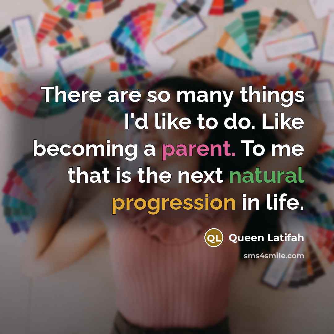 “There are so many things I'd like to do. Like…” quote by Queen Latifah