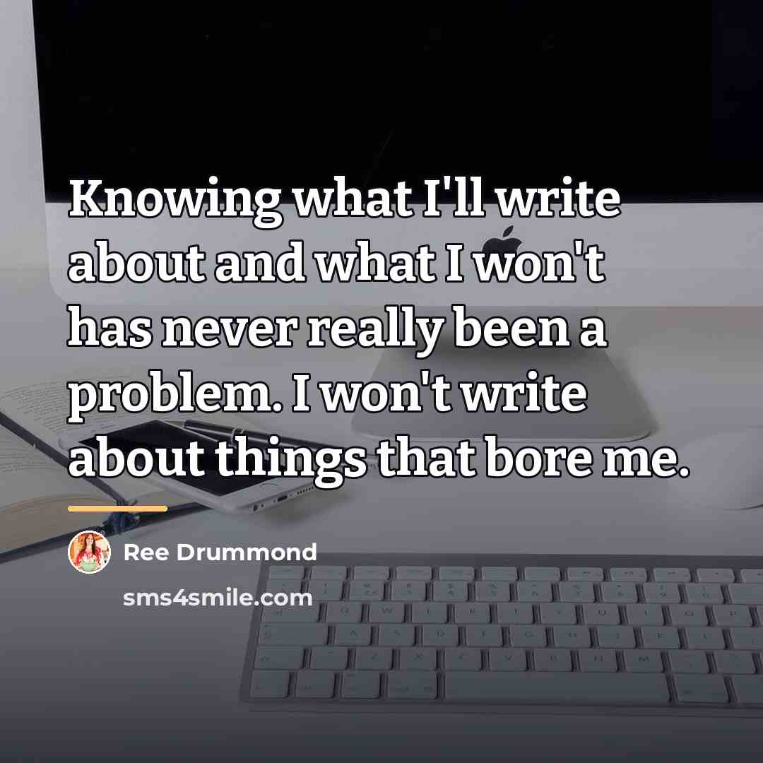 “Knowing what I'll write about and what I won't has…” quote by Ree Drummond