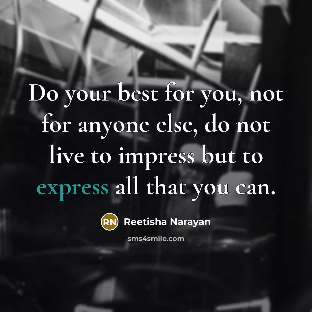 “Do your best for you, not for anyone else, do…” quote by Reetisha Narayan