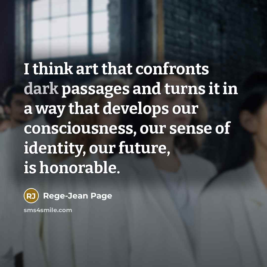 “I think art that confronts dark passages and turns it…” quote by Rege-Jean Page