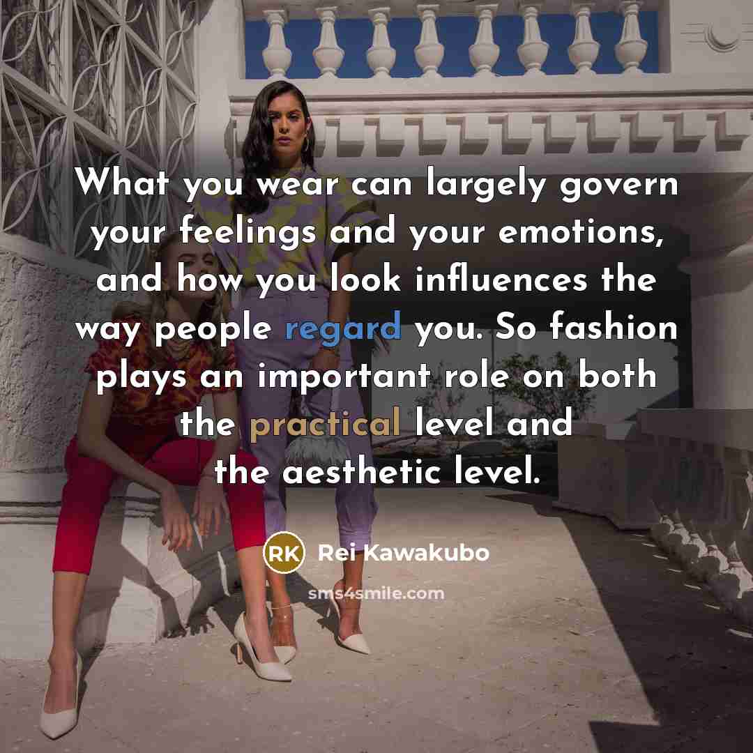 “What you wear can largely govern your feelings and your…” quote by Rei Kawakubo