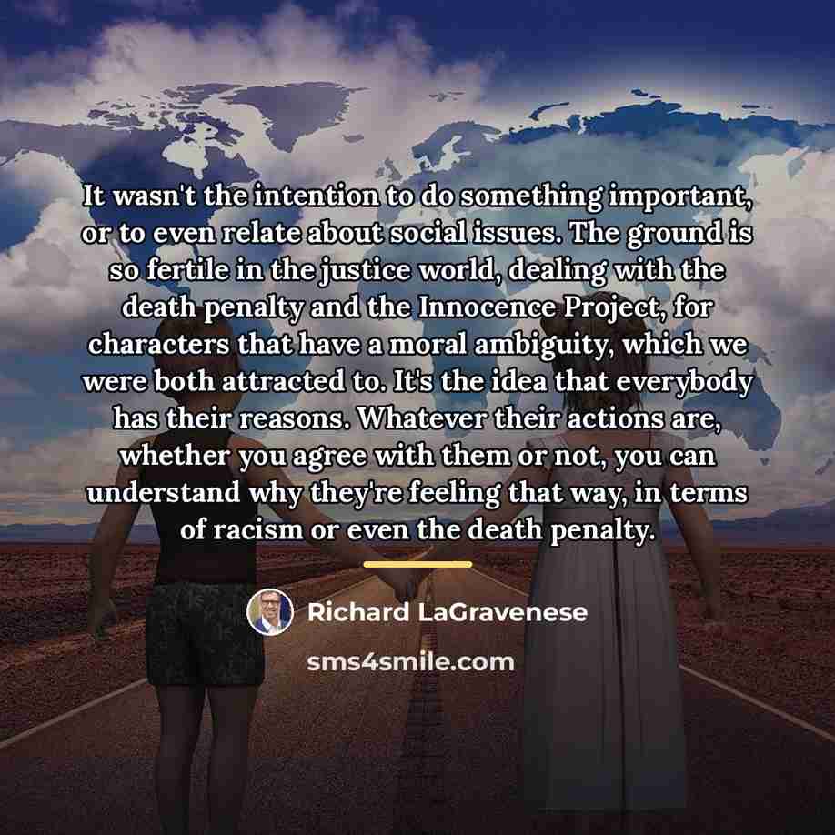 “It wasn't the intention to do something important, or to…” quote by Richard LaGravenese