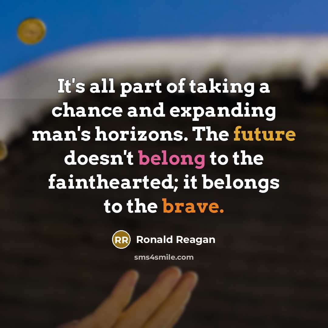 “It's all part of taking a chance and expanding man's…” quote by Ronald Reagan