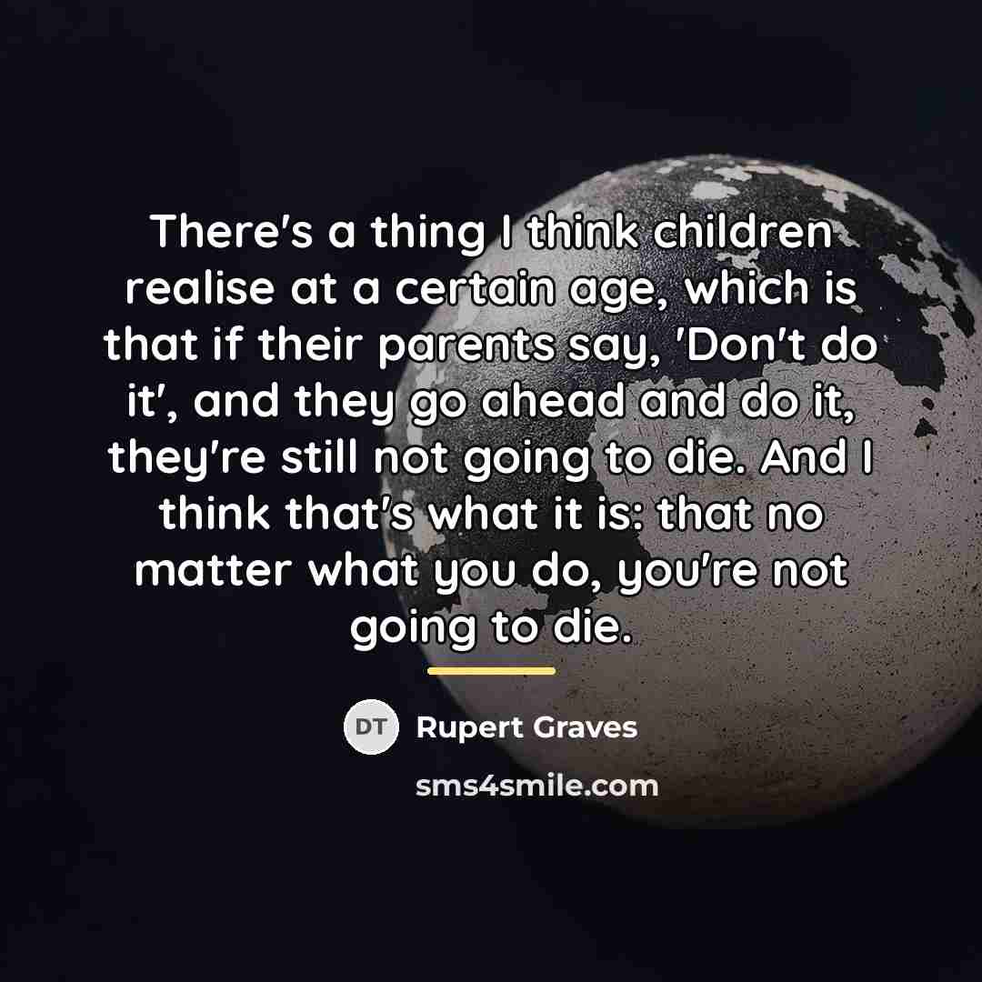 “There's a thing I think children realise at a certain…” quote by Rupert Graves