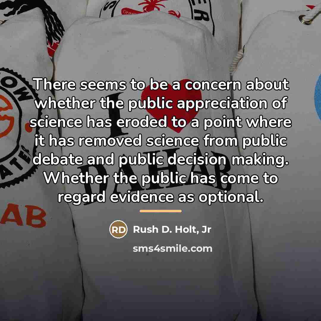 “There seems to be a concern about whether the public…” quote by Rush D. Holt, Jr