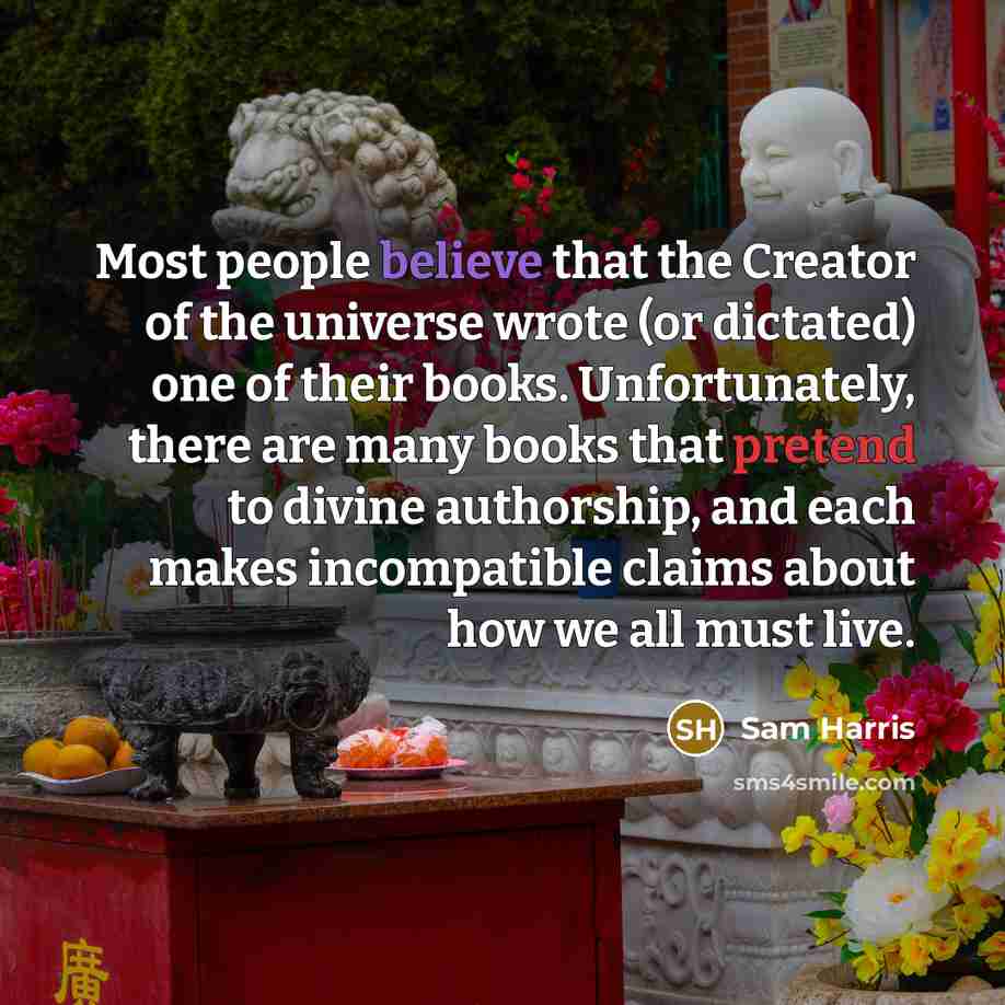 “Most people believe that the Creator of the universe wrote…” quote by Sam Harris