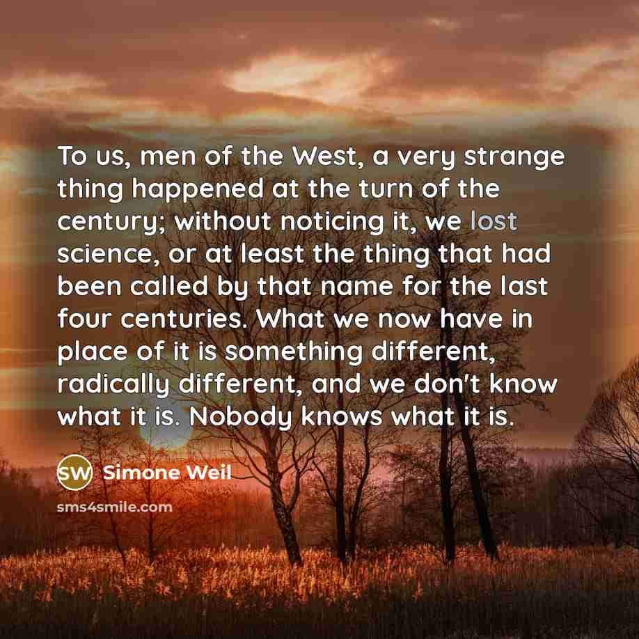 “To us, men of the West, a very strange thing…” quote by Simone Weil