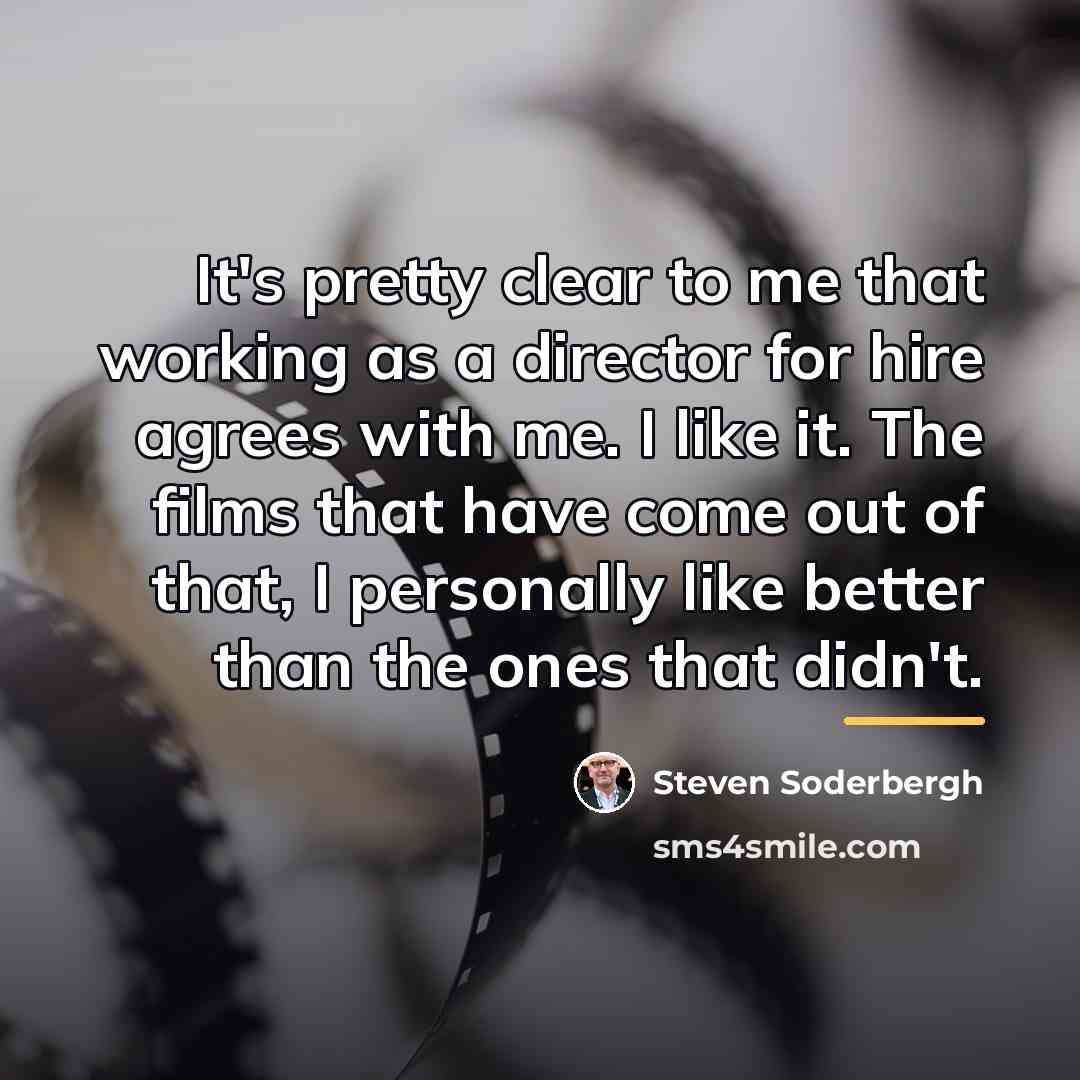 “It's pretty clear to me that working as a director…” quote by Steven Soderbergh