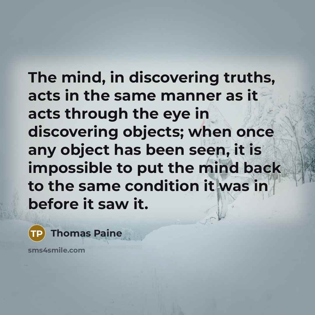 “The mind, in discovering truths, acts in the same manner…” quote by Thomas Paine