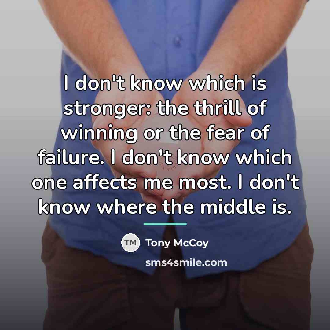 “I don't know which is stronger: the thrill of winning…” quote by Tony McCoy