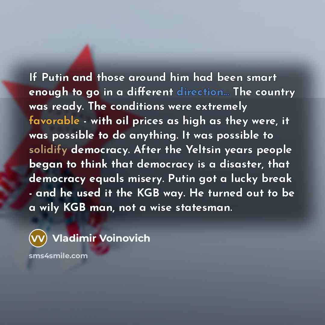 “If Putin and those around him had been smart enough…” quote by Vladimir Voinovich