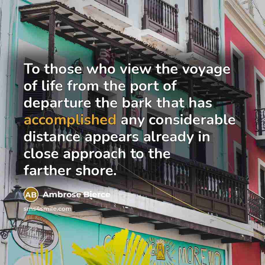 “To those who view the voyage of life from the…” quote by Ambrose Bierce