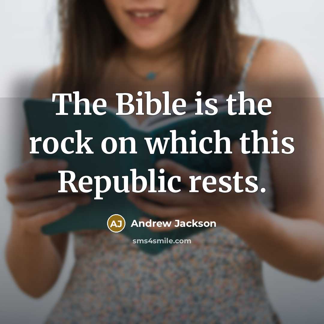 “The Bible is the rock on which this Republic rests.…” quote by Andrew Jackson