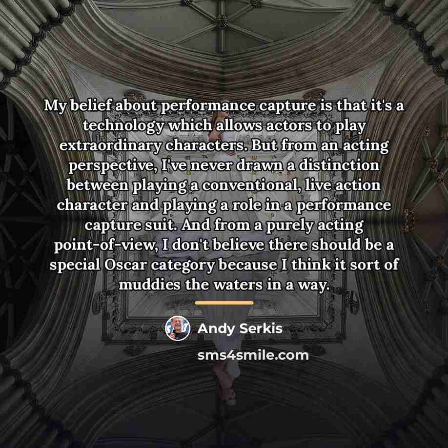 “My belief about performance capture is that it's a technology…” quote by Andy Serkis