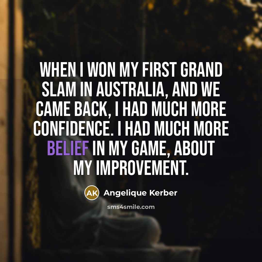 “When I won my first Grand Slam in Australia, and…” quote by Angelique Kerber
