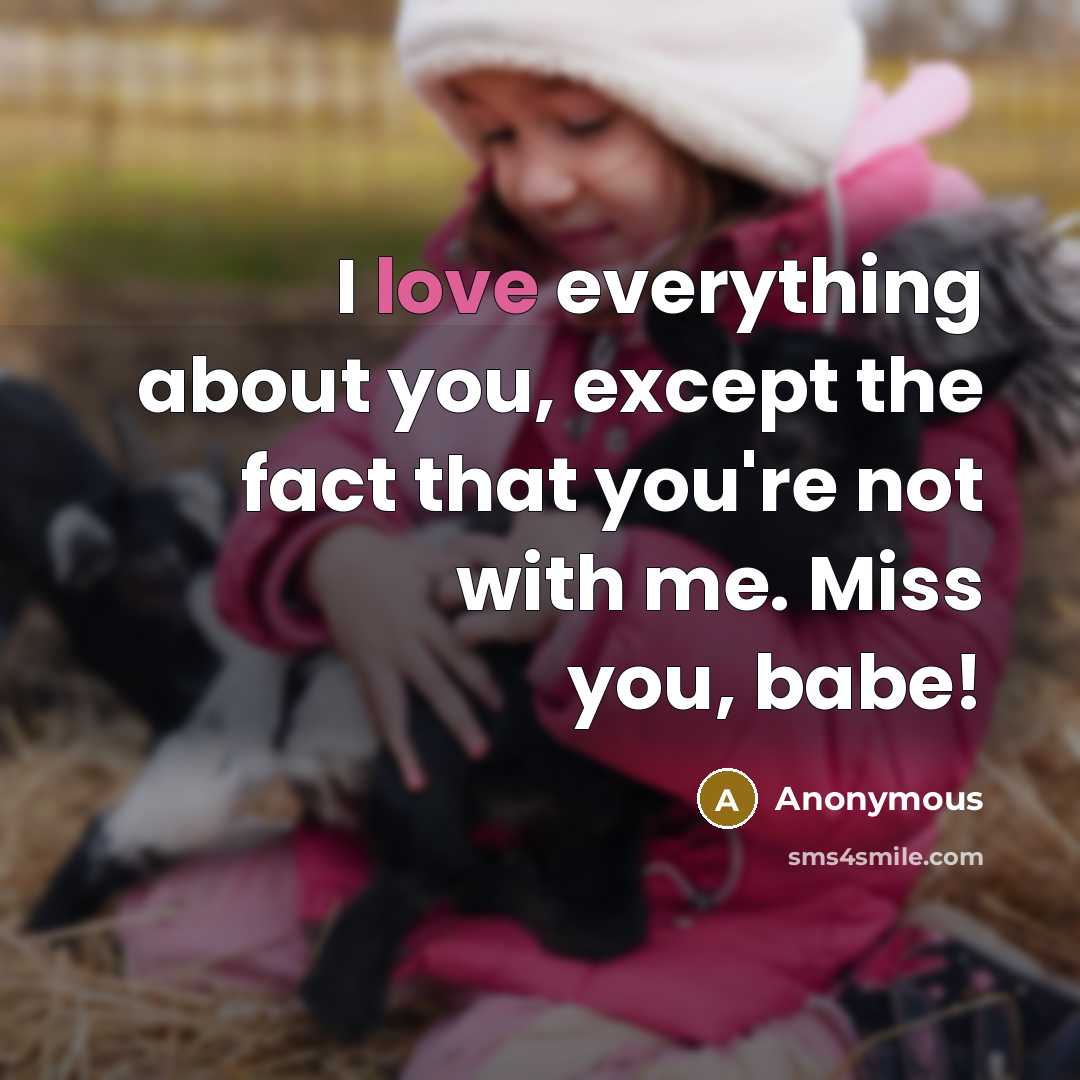 “I love everything about you, except the fact that you're…” quote by Anonymous