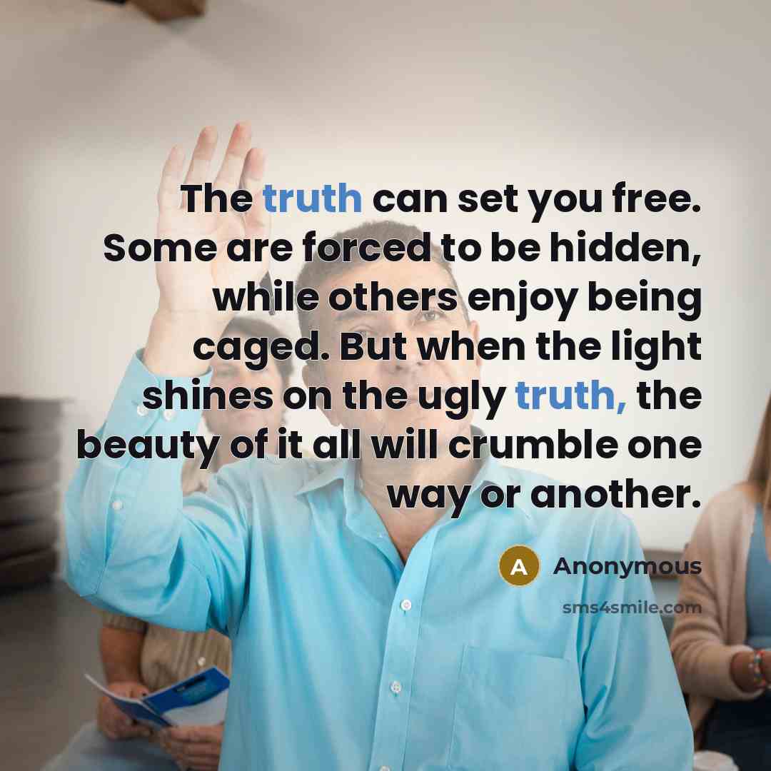 “The truth can set you free. Some are forced to…” quote by Anonymous