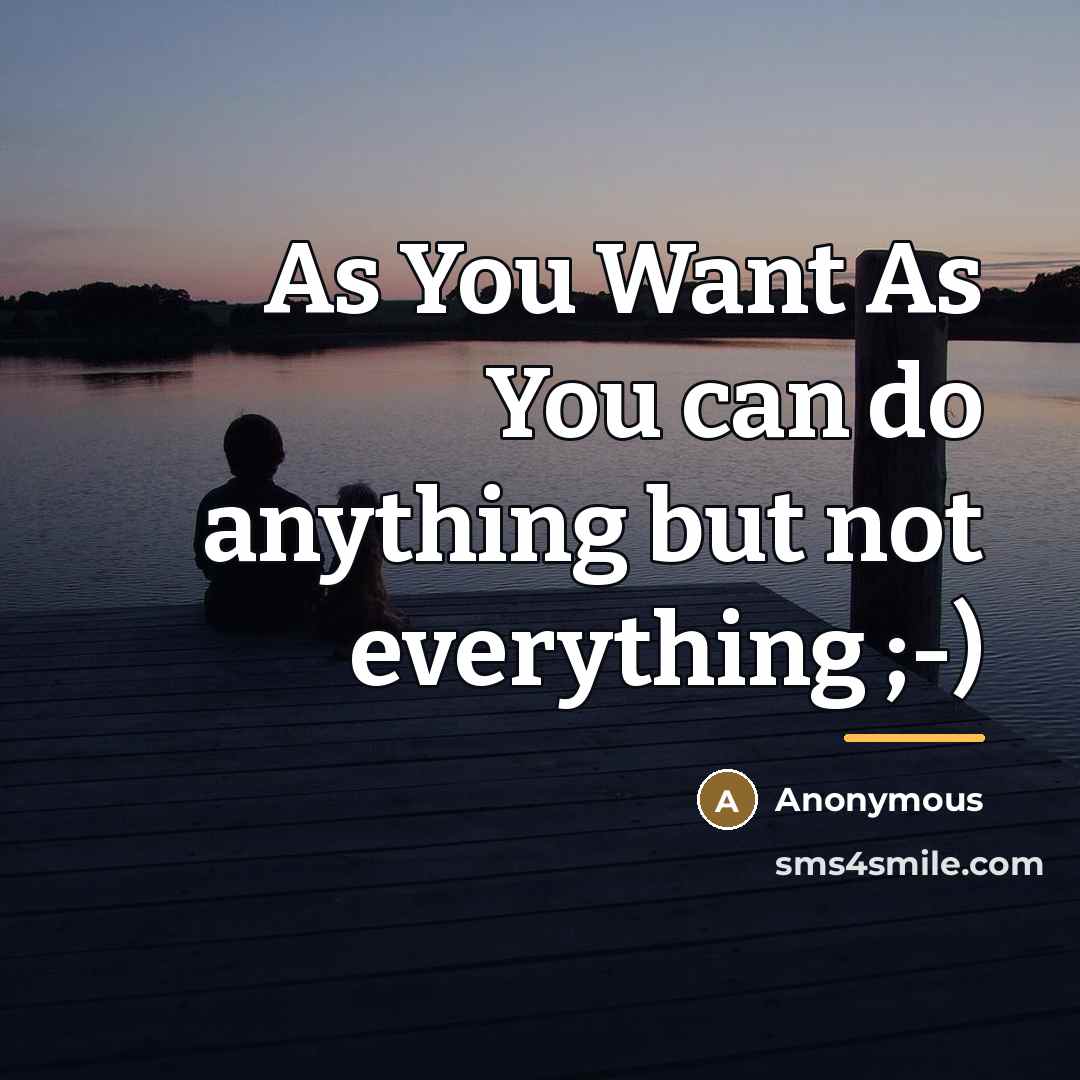 “As You Want As You can do anything but not…” quote by Anonymous