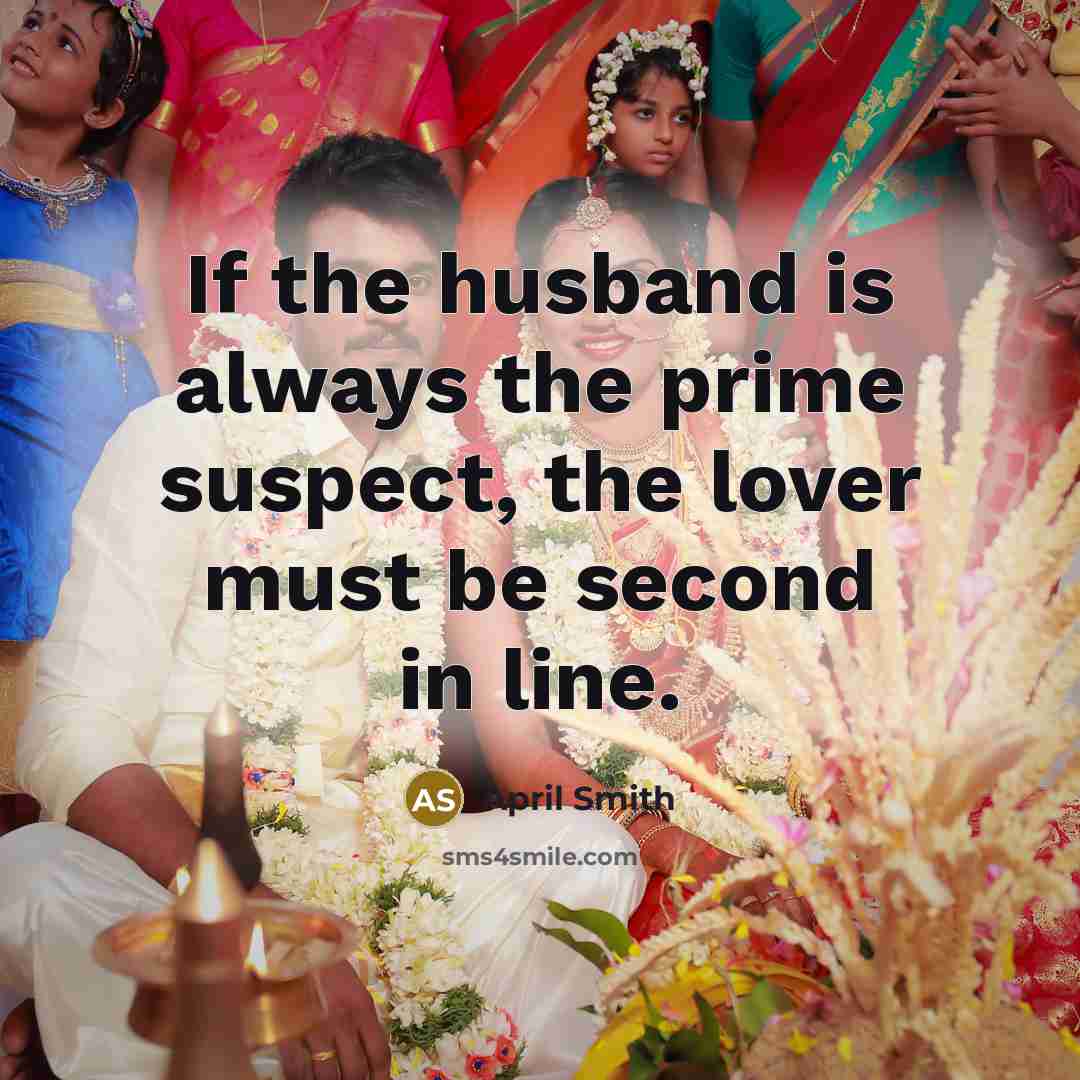 “If the husband is always the prime suspect, the lover…” quote by April Smith
