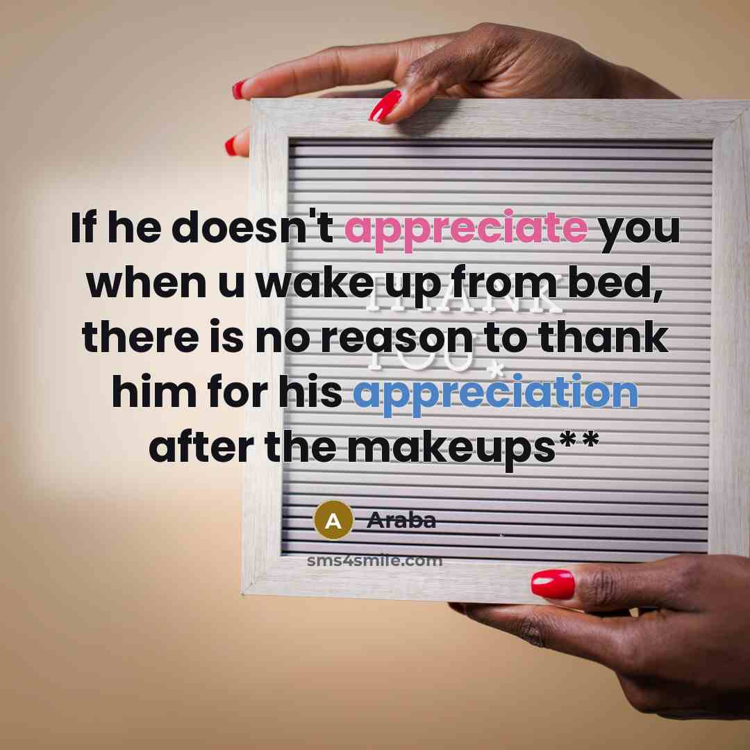 “If he doesn't appreciate you when u wake up from…” quote by Araba