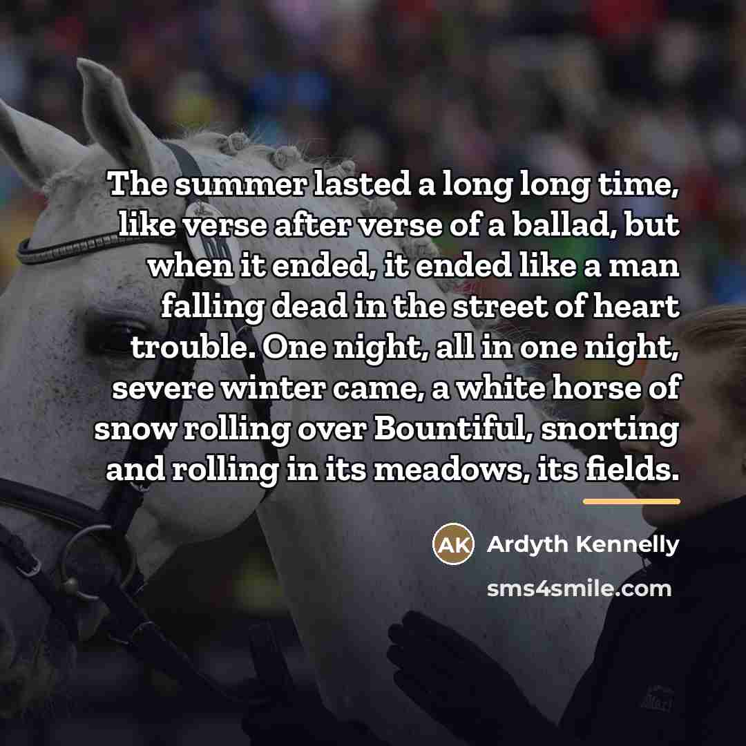 “The summer lasted a long long time, like verse after…” quote by Ardyth Kennelly