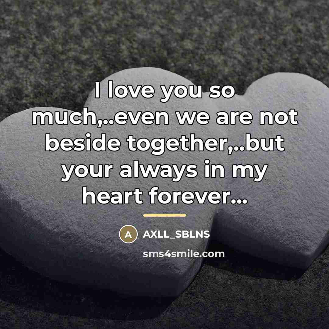 “I love you so much,..even we are not beside together,..but…” quote by AXLL_SBLNS