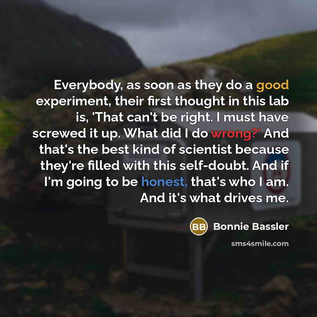 “Everybody, as soon as they do a good experiment, their…” quote by Bonnie Bassler