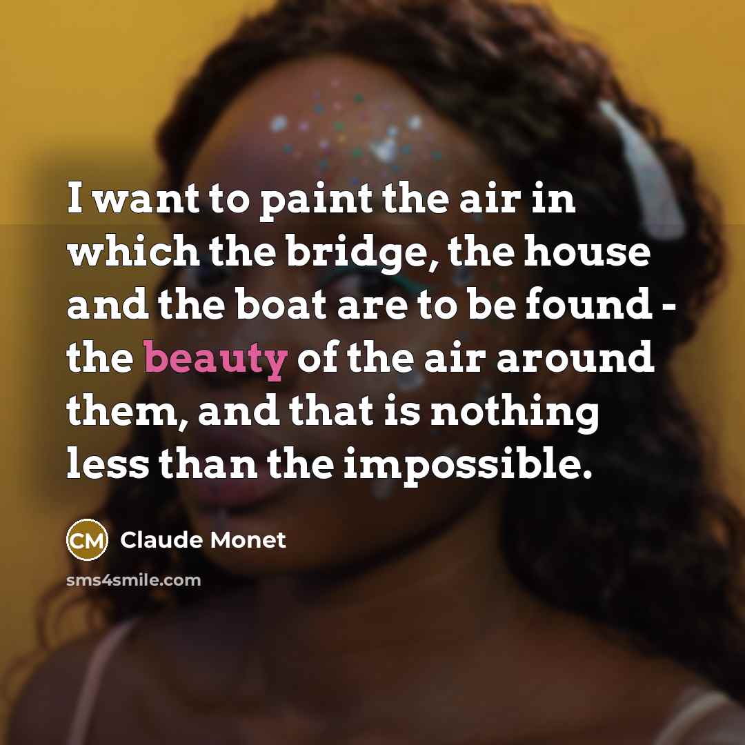 “I want to paint the air in which the bridge,…” quote by Claude Monet