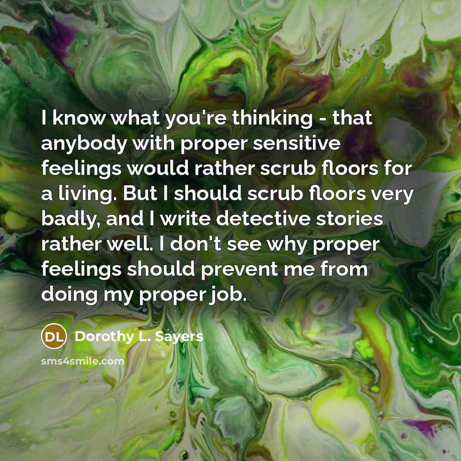 “I know what you're thinking - that anybody with proper…” quote by Dorothy L. Sayers