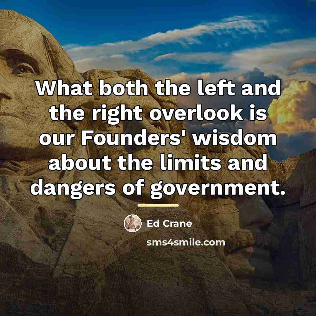 “What both the left and the right overlook is our…” quote by Ed Crane