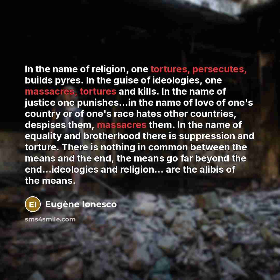“In the name of religion, one tortures, persecutes, builds pyres.…” quote by Eugene Ionesco