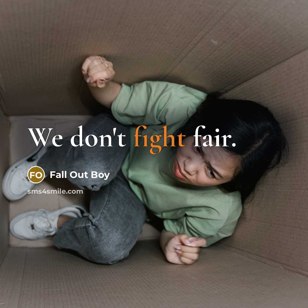 “We don't fight fair.…” quote by Fall Out Boy