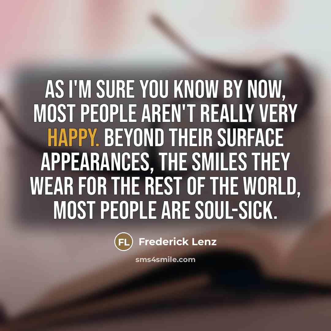 “As I'm sure you know by now, most people aren't…” quote by Frederick Lenz