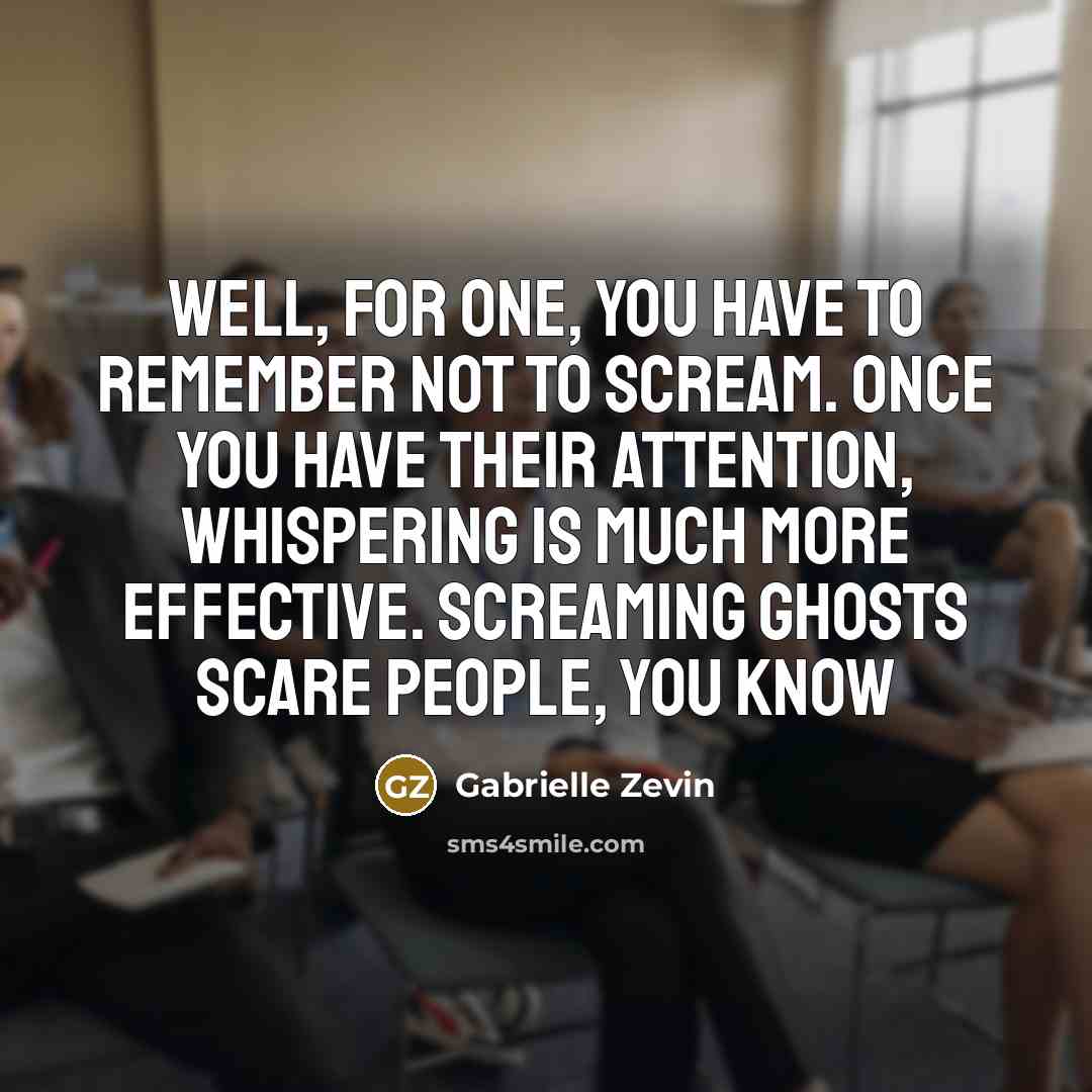 “Well, for one, you have to remember not to scream.…” quote by Gabrielle Zevin