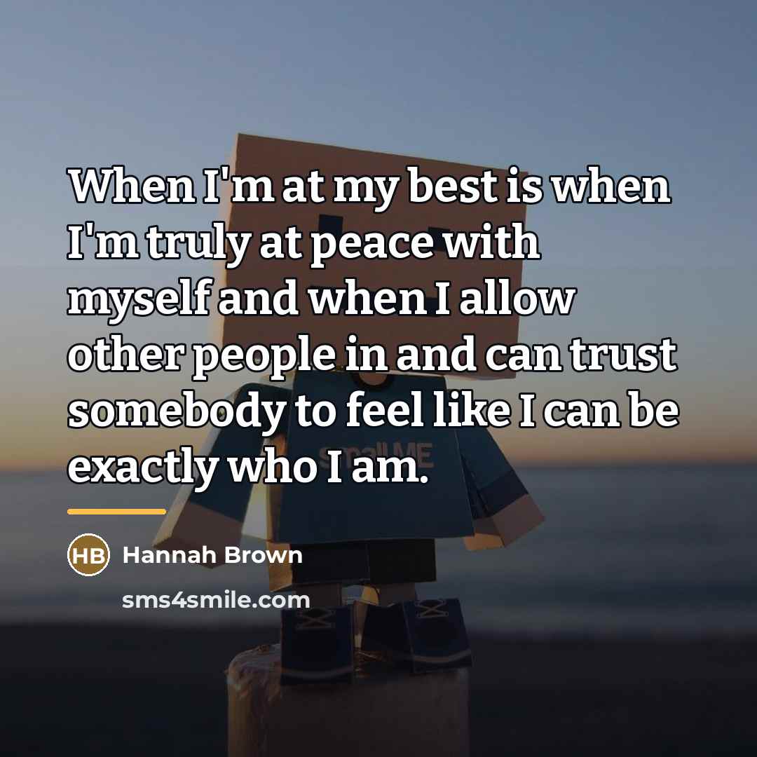 “When I'm at my best is when I'm truly at…” quote by Hannah Brown