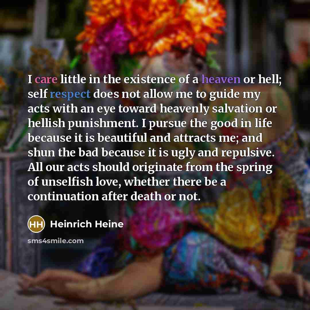 “I care little in the existence of a heaven or…” quote by Heinrich Heine