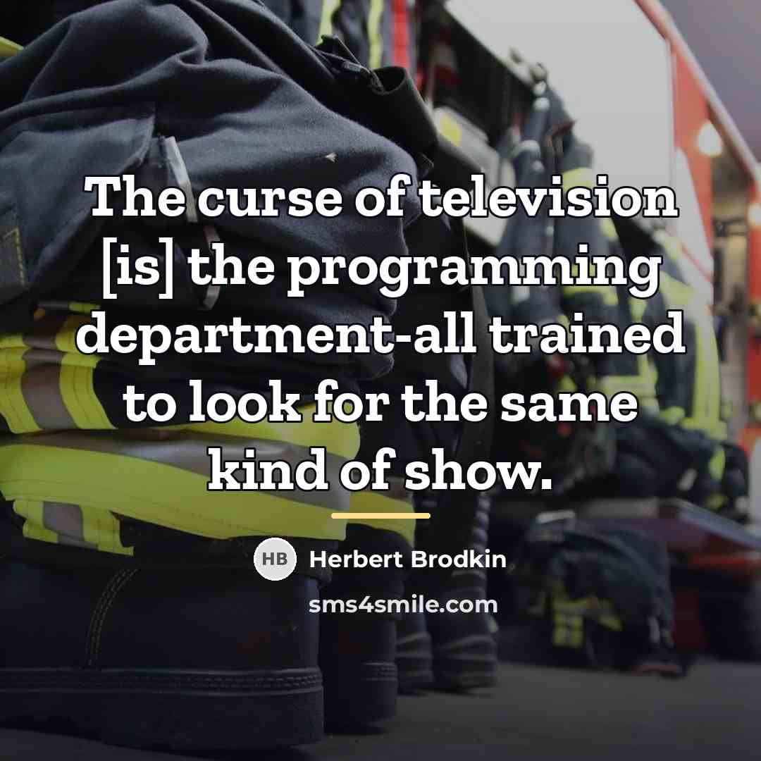 “The curse of television [is] the programming department-all trained to…” quote by Herbert Brodkin
