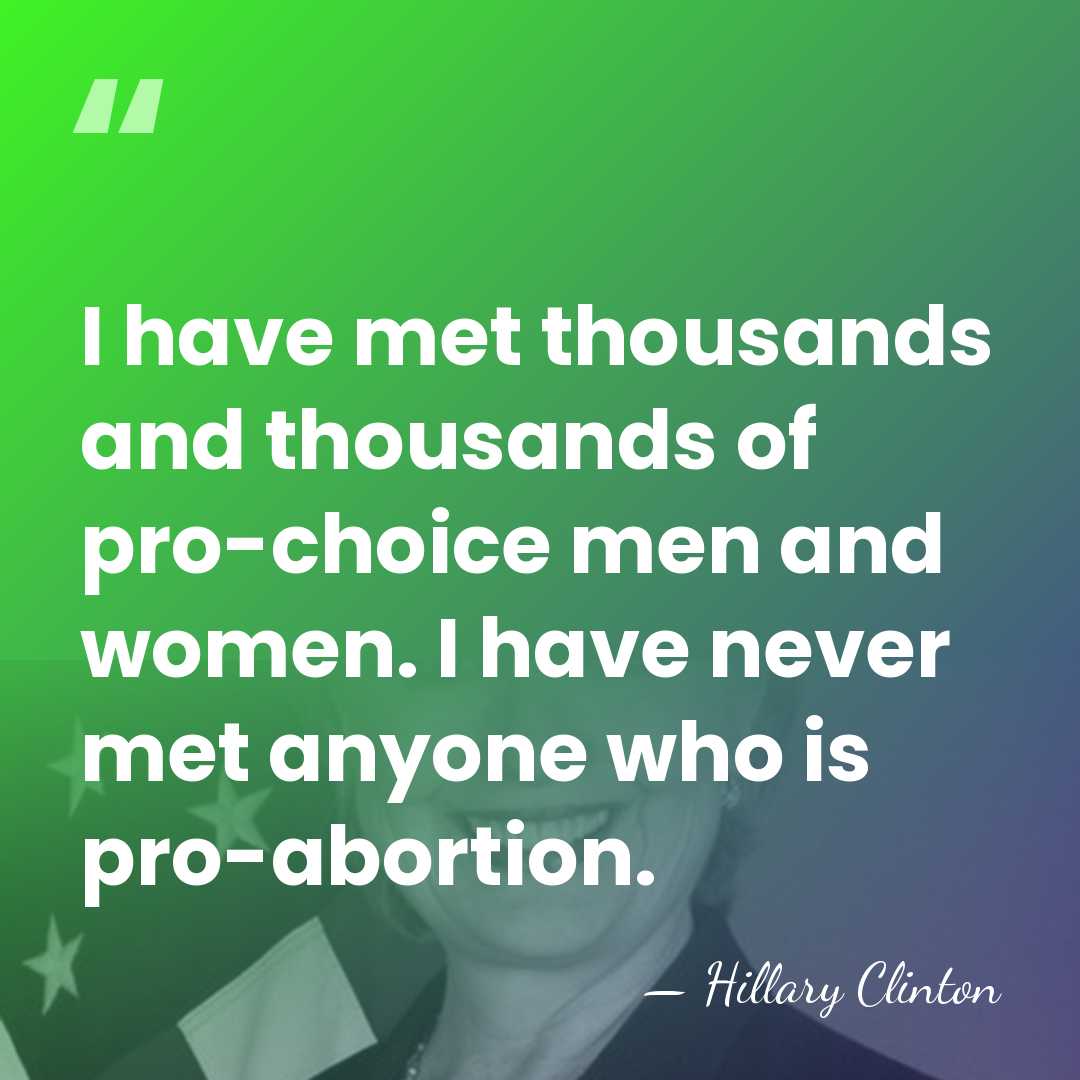 I have met thousands and thousands of pro-choice men and women. I&hellip; - Hillary Clinton