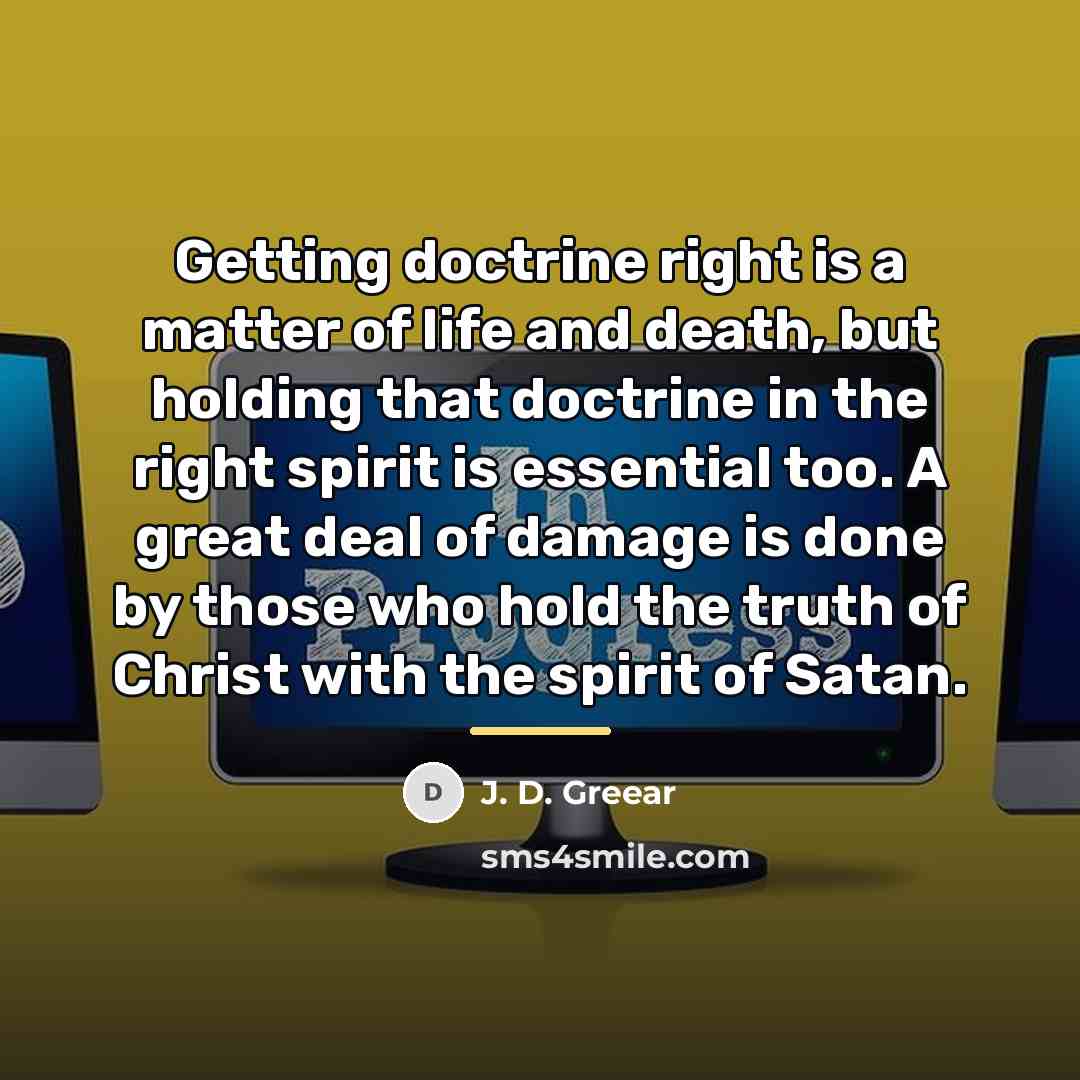 “Getting doctrine right is a matter of life and death,…” quote by J. D. Greear