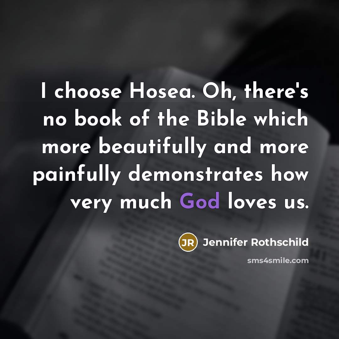 “I choose Hosea. Oh, there's no book of the Bible…” quote by Jennifer Rothschild
