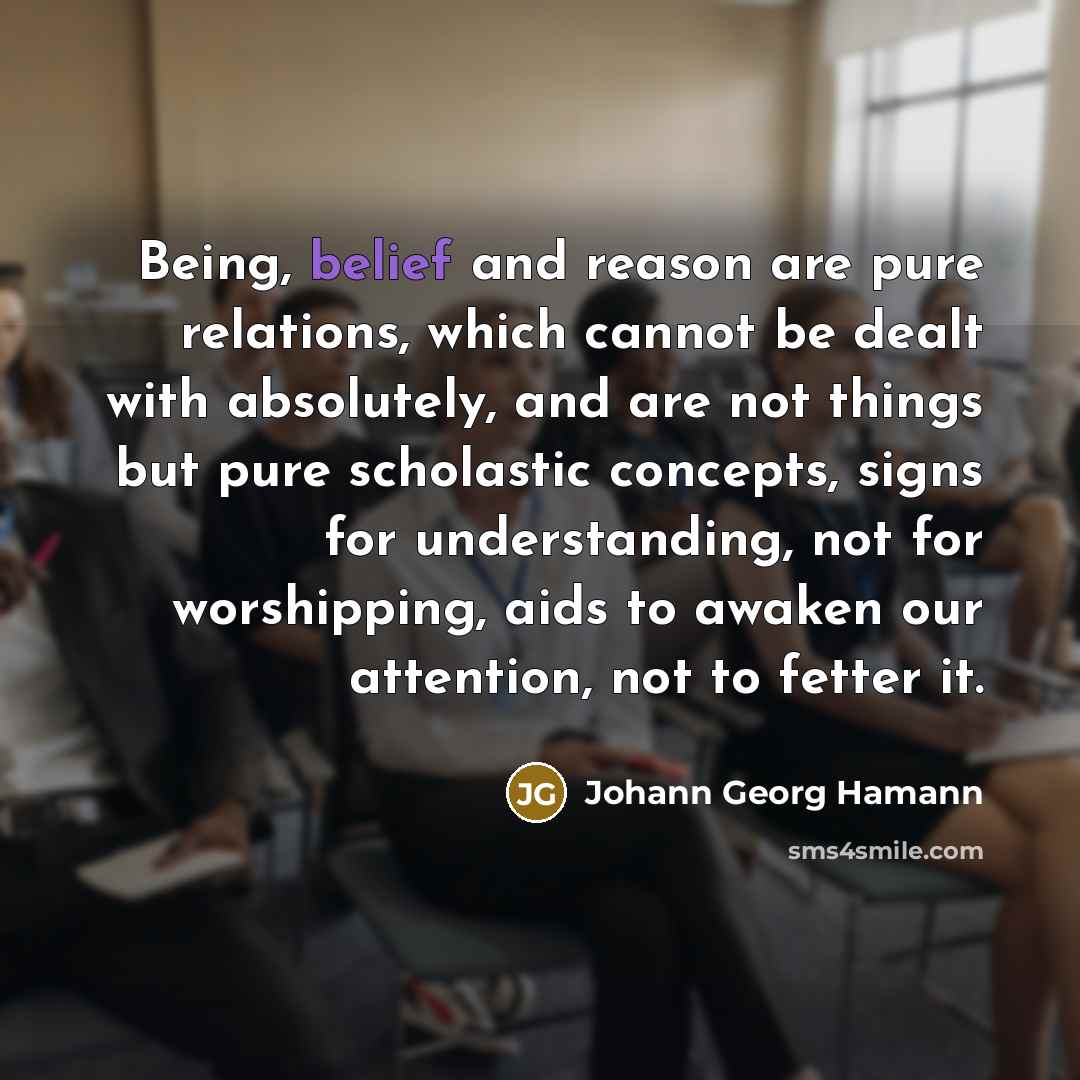 “Being, belief and reason are pure relations, which cannot be…” quote by Johann Georg Hamann