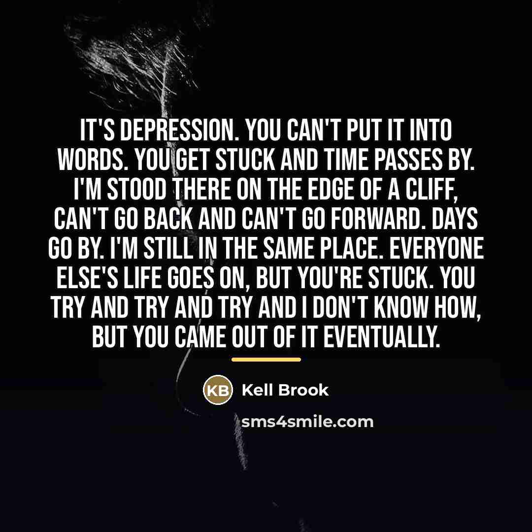 “It's depression. You can't put it into words. You get…” quote by Kell Brook