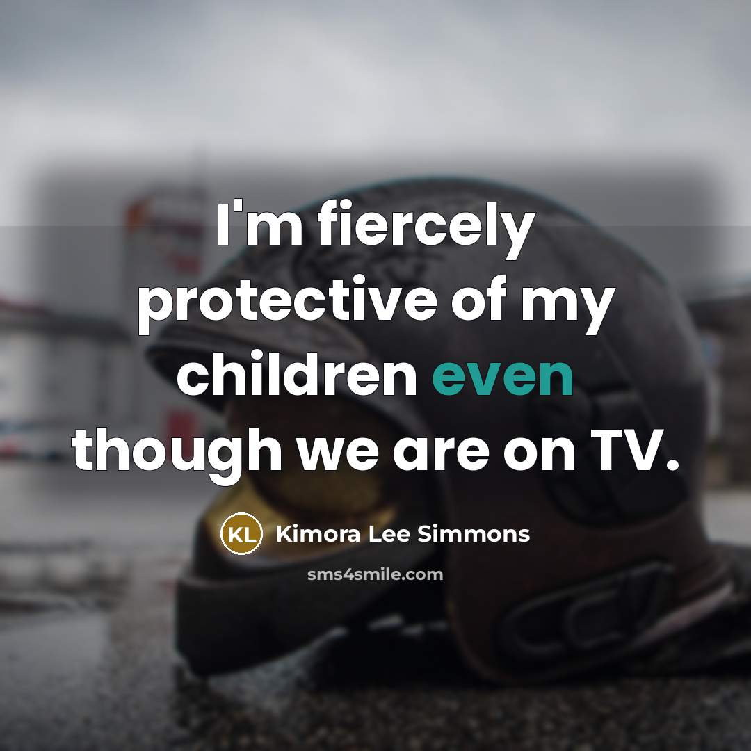 “I'm fiercely protective of my children even though we are…” quote by Kimora Lee Simmons